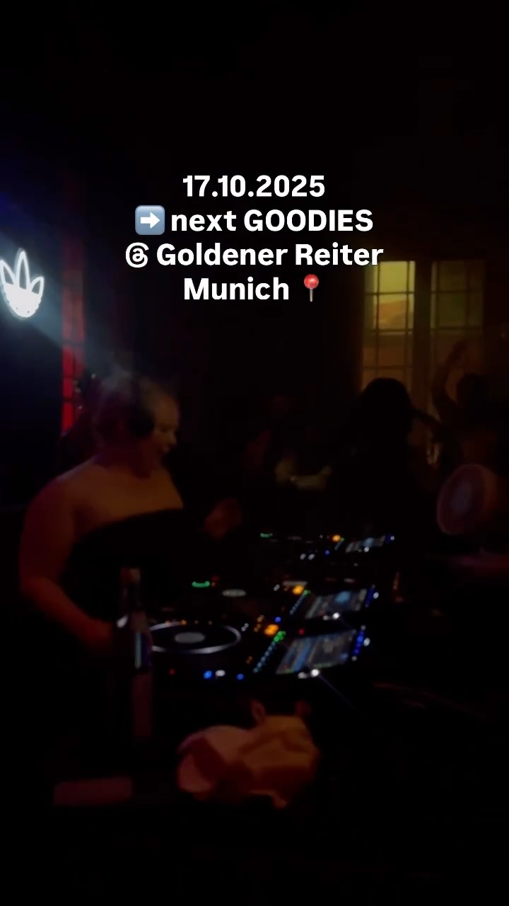 next GOODIES @ Goldener Reiter Munich