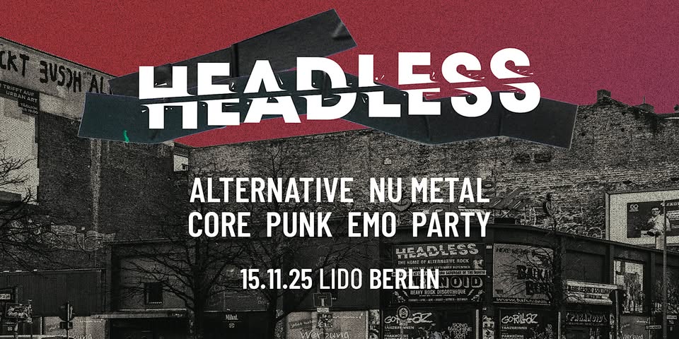 Headless • Alternative-NuMetal-Core-PopPunk-Emo-Party  • Lido Berlin