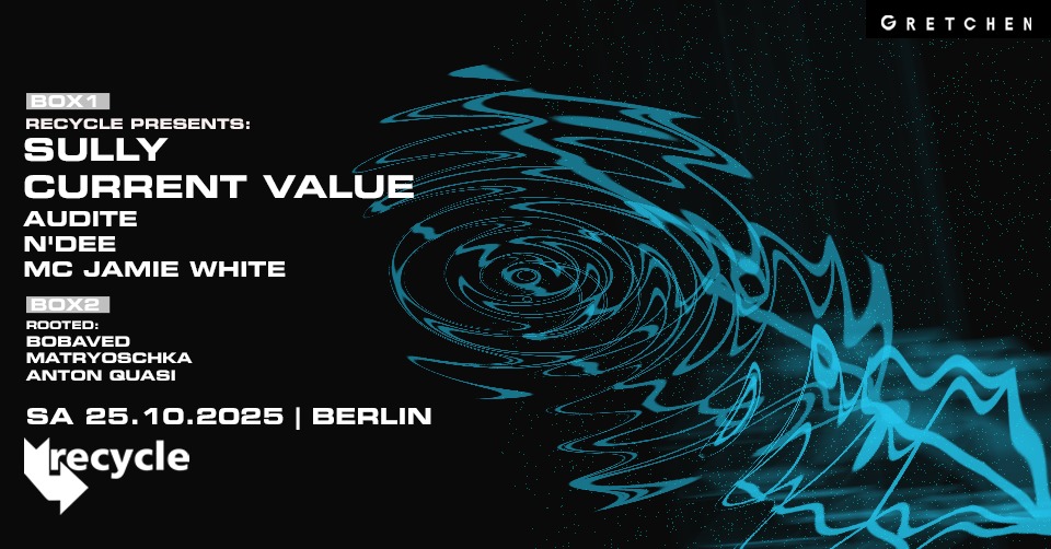 Recycle: SULLY & CURRENT VALUE - Gretchen, Berlin