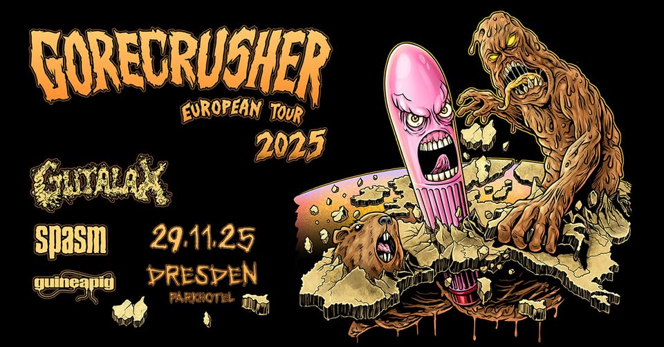 GUTALAX + SPASM + GUINEAPIG | "Gorecrusher Tour" - Dresden