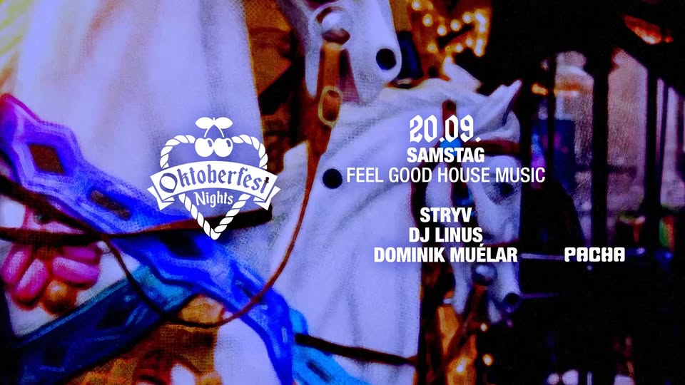 Oktoberfest Club Nights - Samstag w/ Stryv, Dominik Muélar, DJ Linus