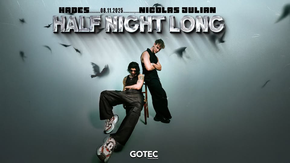 HALF NIGHT LONG w/ HADES & NICOLAS JULIAN 