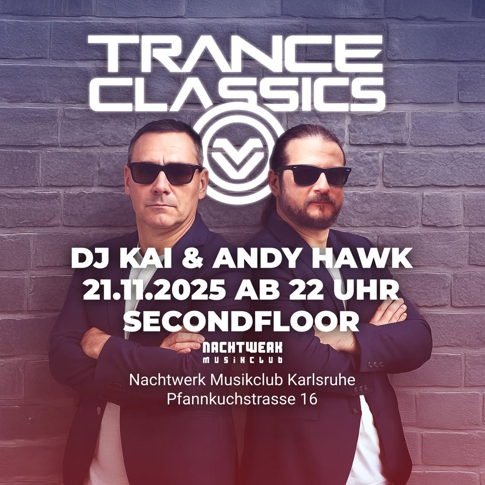 Trance Classics mit DJ Kai & Special Guest Andy Hawk - Secondfloor 