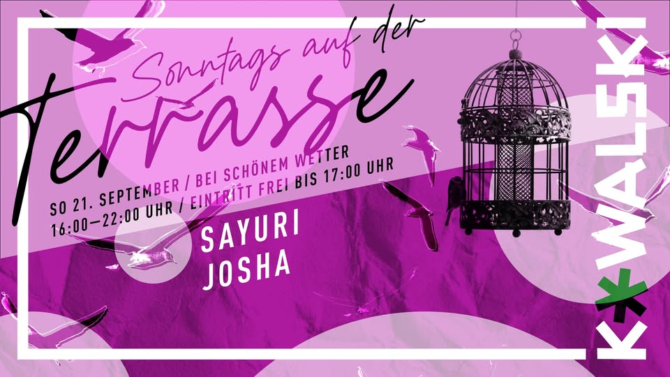 Sonntags auf der Terrasse w/ Sayuri & Josha - Eintritt frei bis 17 Uhr 