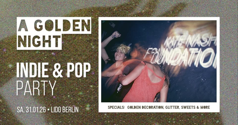 A Golden Night • Indie & Pop - Party • Golden Decoration, Sweets, Glitter & More • Lido Berlin