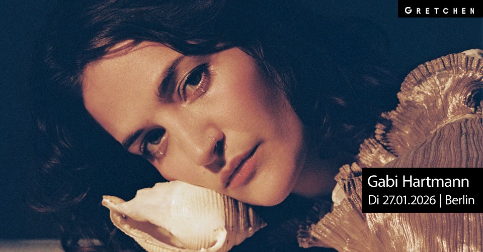 GABI HARTMANN - Gretchen, Berlin