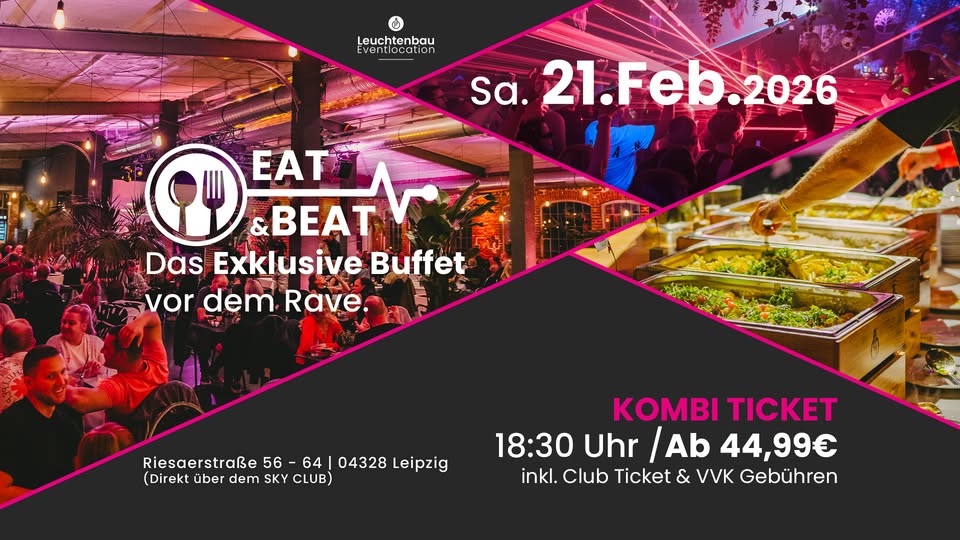 21.02.2026 - EAT & BEAT! - Das exklusive Buffet vor dem Rave.
