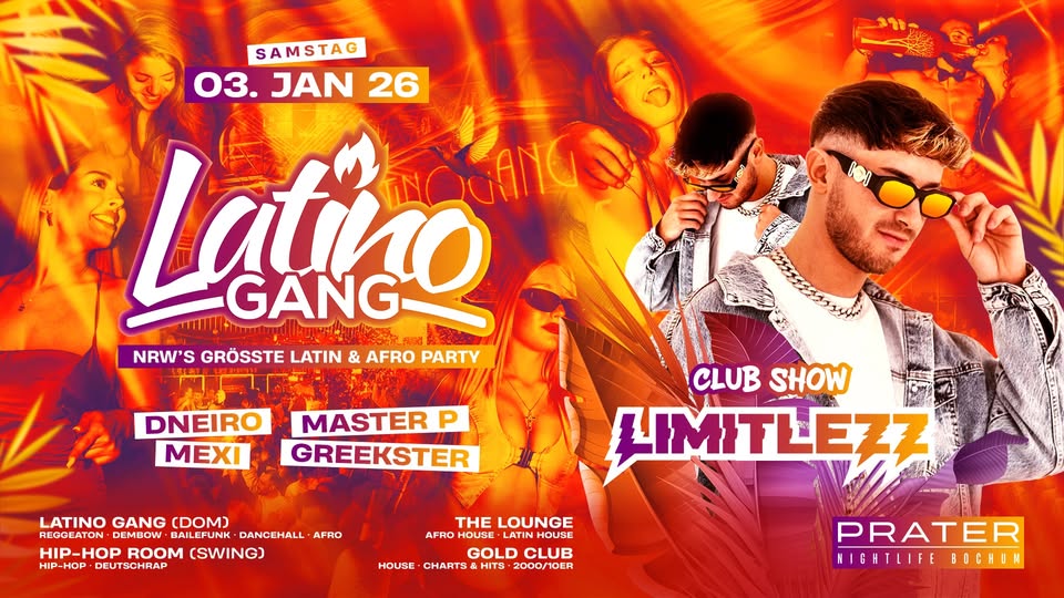 (03.01) LatinoGANG • Prater Bochum • Limitlezz Clubshow