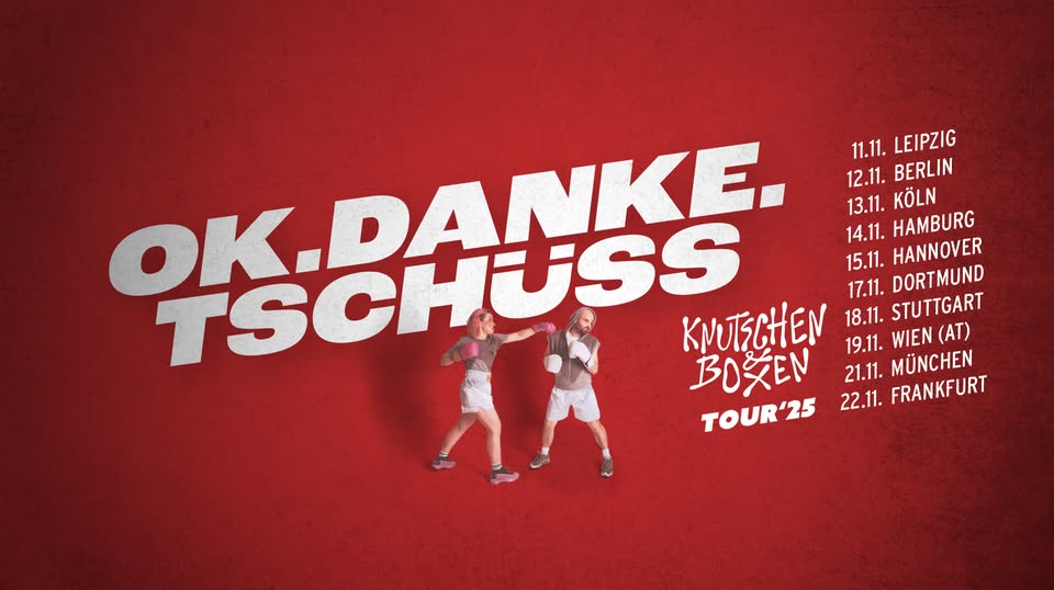 ok.danke.tschüss - Knutschen & Boxen Tour 2025 | Batschkapp, Frankfurt | 22.11.25