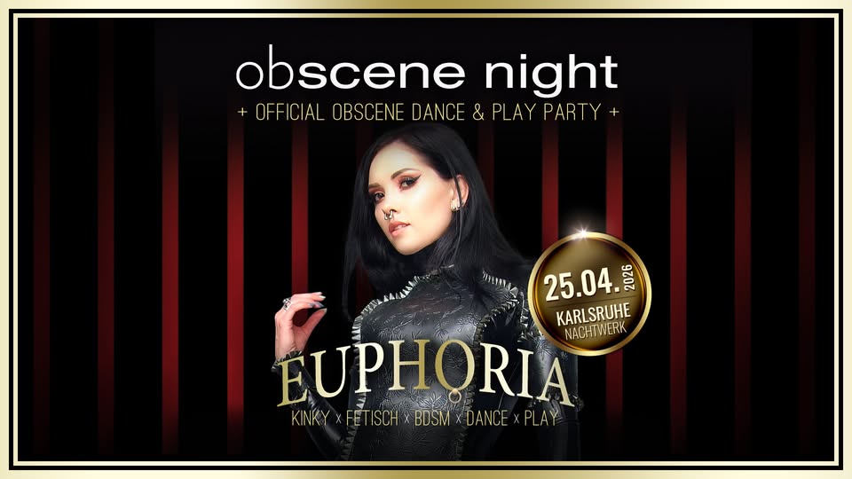 EUPHORIA » Obscene Night 2026: Kinky, Fetisch und BDSM Dance & Play Party in Karlsruhe von GILLIAN