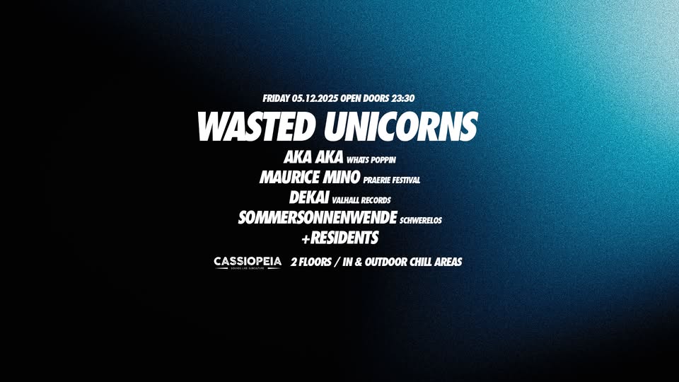 Wasted Unicorns w/ AKA AKA, Maurice Mino, Dekai uvm.
