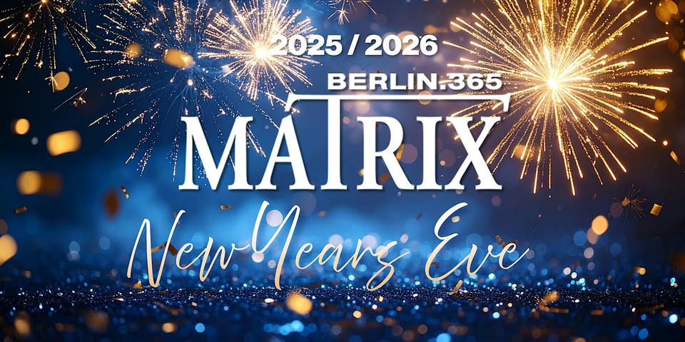 Silvester im Matrix Club  Berlin - New Years Eve 2025/2026