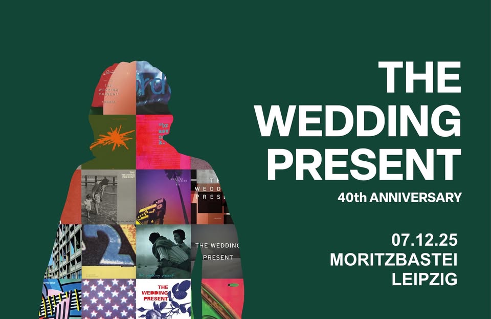 The Wedding Present | 40th ANNIVERSARY TOUR | Leipzig