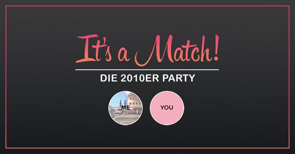 It's a Match! Die 2010er Party