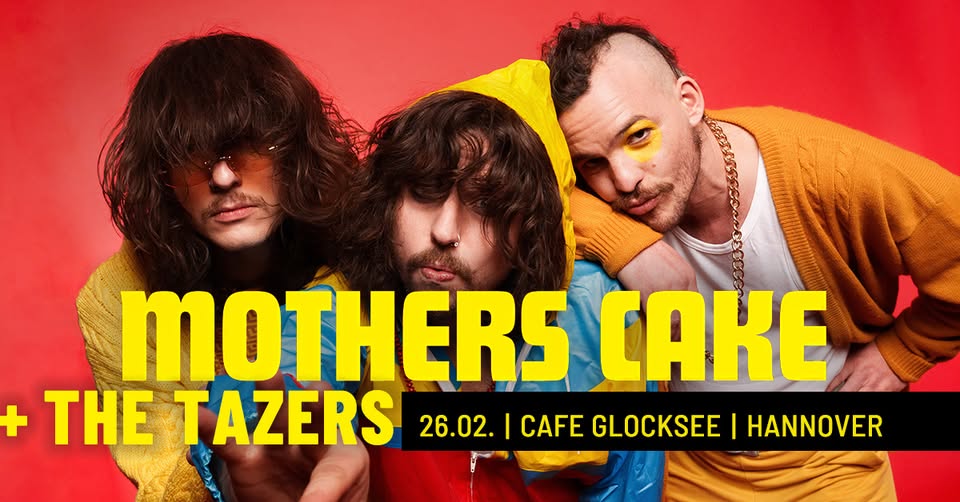 MOTHER´S CAKE + THE TAZERS | Hannover