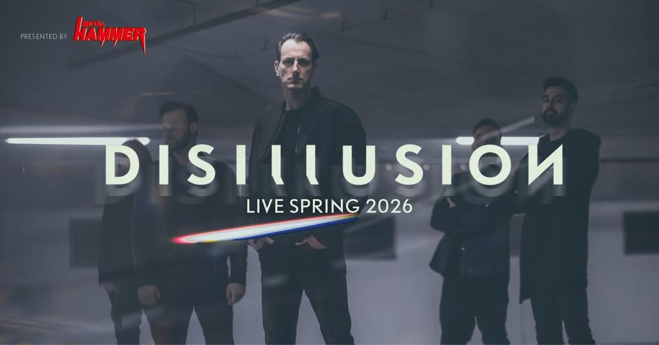 DISILLUSION - Live Spring 2026 STUTTGART presented by METAL HAMMER