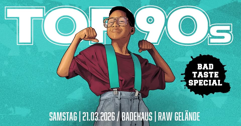 TOP90s: 90s Pop, Eurodance, Trash *BAD TASTE SPECIAL*