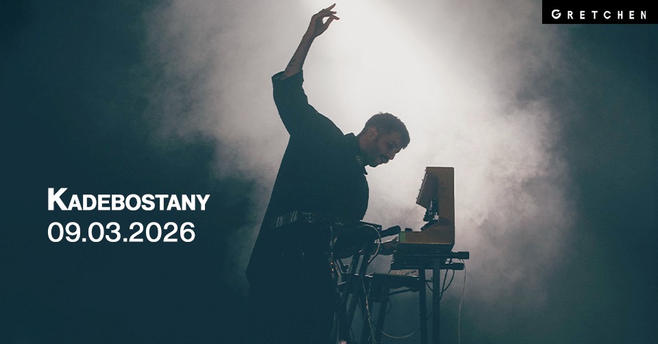 KADEBOSTANY - Gretchen, Berlin