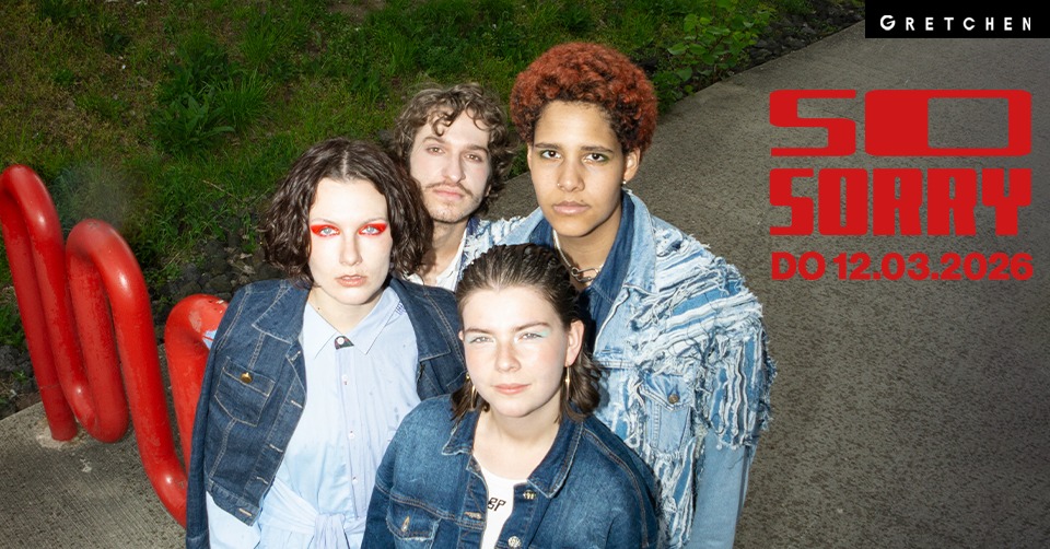 SO SORRY - Gretchen, Berlin