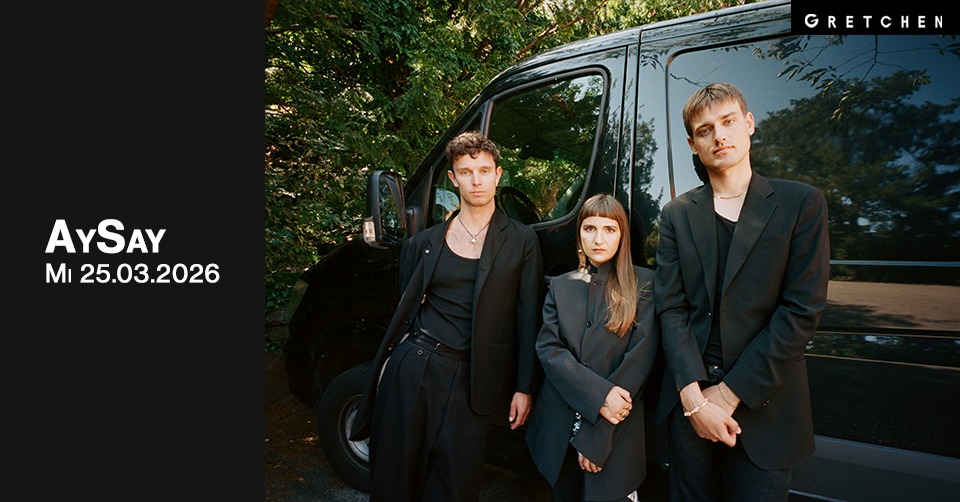 AYSAY – Gretchen, Berlin