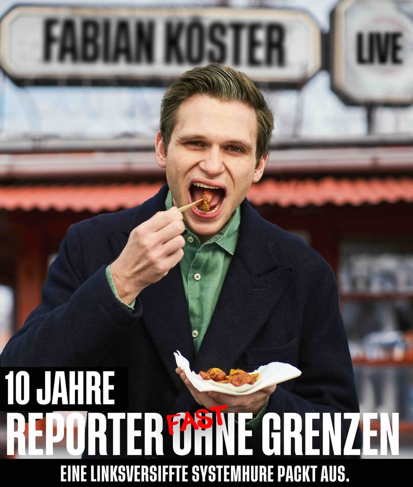Fabian Köster | 10 Jahre Reporter – fast – ohne Grenzen | Eine linksversiffte Systemhure packt aus!