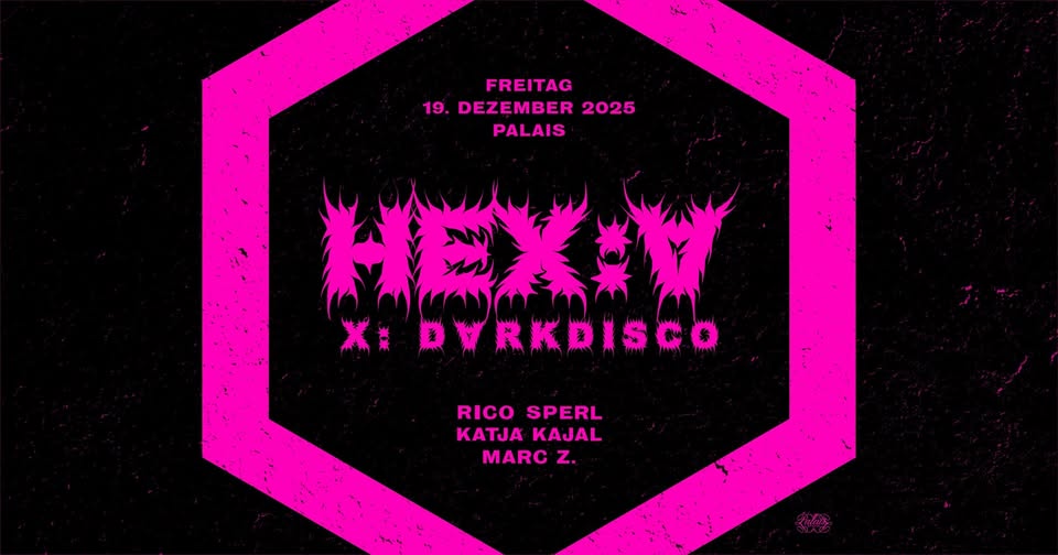 HEX:A | DARK DISCO w/ Rico Sperl