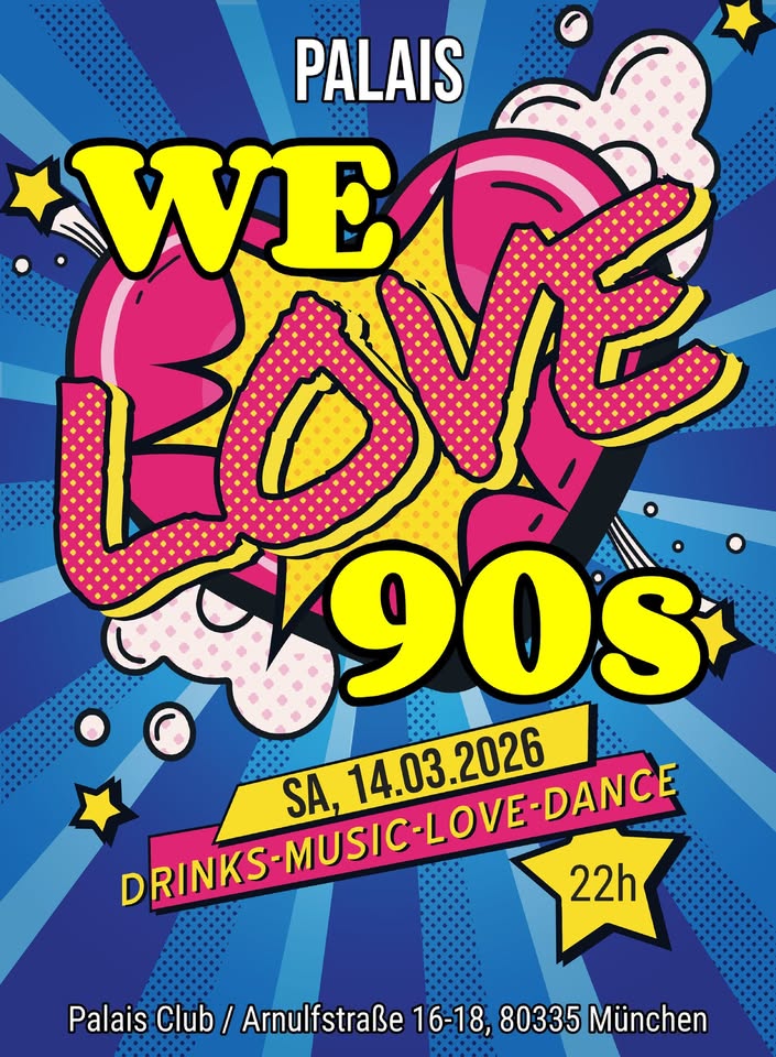 We love 90`s Party / Palais Club München