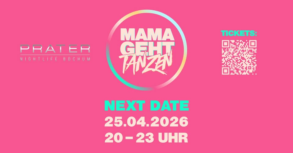 Mama Geht Tanzen at PRATER BOCHUM [25/04/2026]