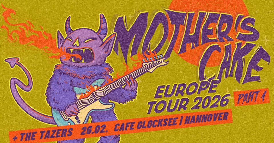 MOTHER´S CAKE + THE TAZERS | Hannover