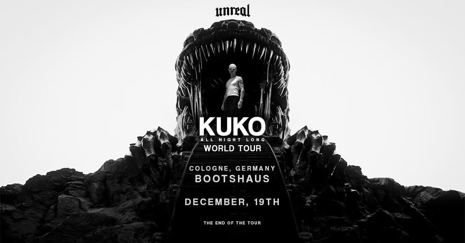 UNREAL x KUKO All Night Long World Tour (Cologne)