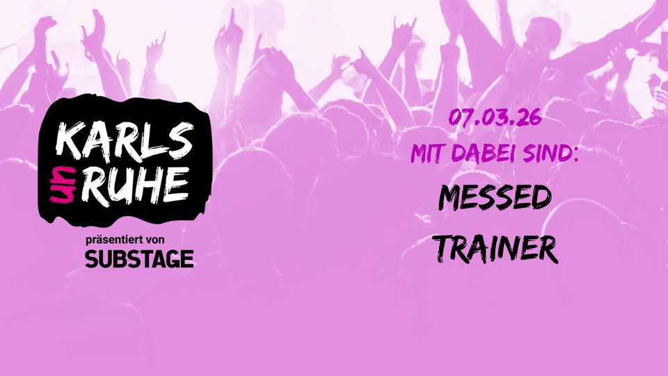 KARLSUNRUHE | MESSED & TRAINER
