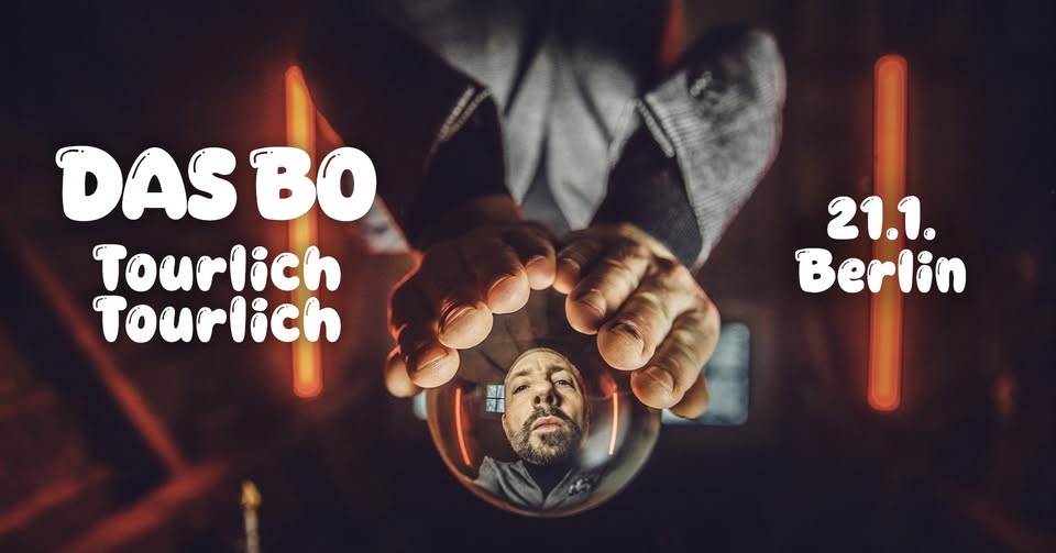 DAS BO Tourlich Tourlich Tour 2026 | Berlin | FRANNZ Club