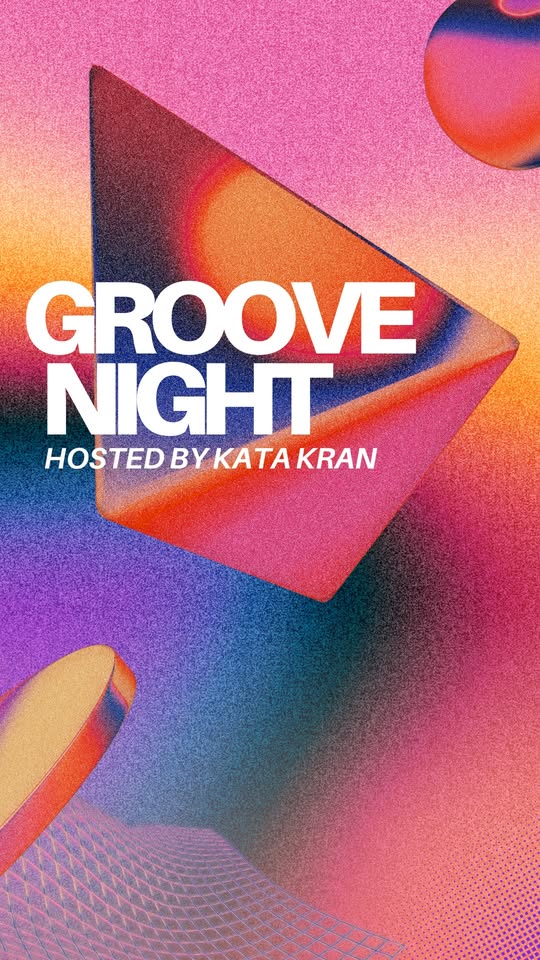 Groove Night. Hosted by Kata Kran