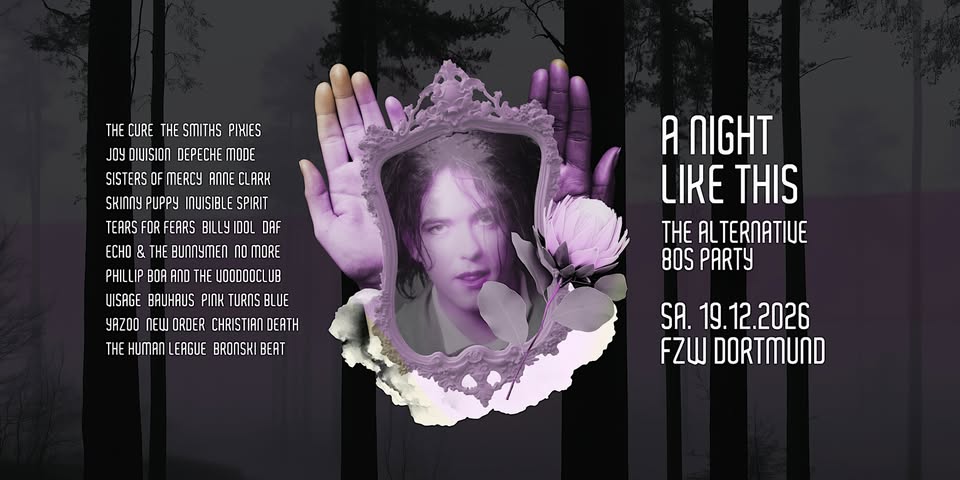 А NIGHT LIKE THIS • The Alternative 80s Party • FZW Dortmund