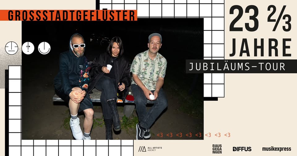 GSGF /// 23 2/3 Jahre Grossstadtgeflüster Jubiläumstour 2026 /// Frankfurt