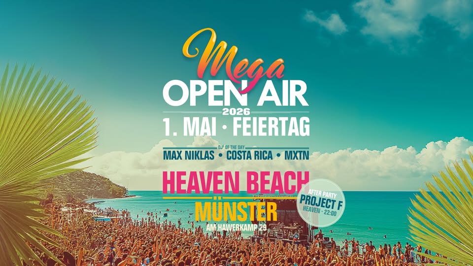 MEGA OPEN AIR - 01. Mai Feiertag 2026 • Heaven Beach Münster 