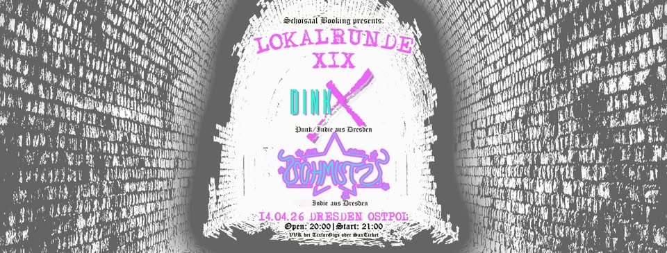 Lokalrunde#19: DINKX  + SCHMUTZ 