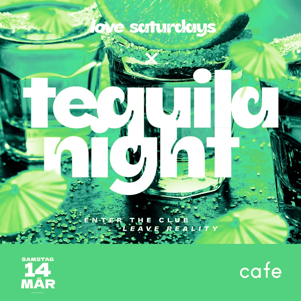 SA • LOVE SATURDAYS x TEQUILA NIGHT