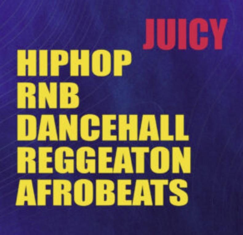  JUICY - HipHop, RnB, Dancehall, Reggaeton & Afrobeats