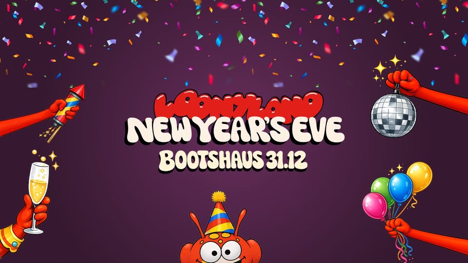 Bootshaus & Loonyland pres. NYE 2026