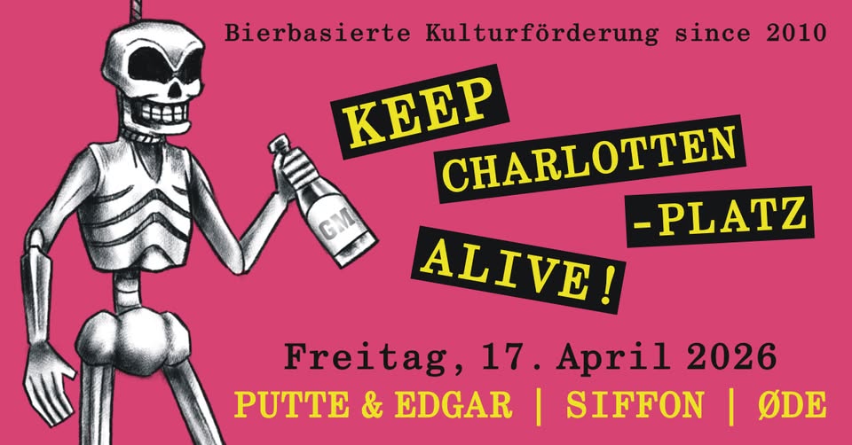 Keep Charlottenplatz Alive! PUTTE & EDGAR | SIFFON | ØDE – Stuttgart / Goldmark's