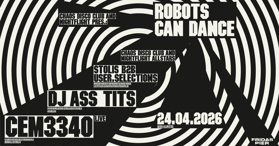 NIGHTFLIGHT x CHAOS DISCO CLUB pres. ROBOTS CAN DANCE