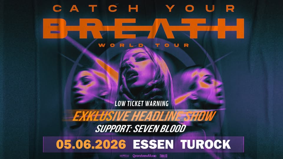 Catch Your Breath // Exclusive Headline Show // Essen - low ticket warning