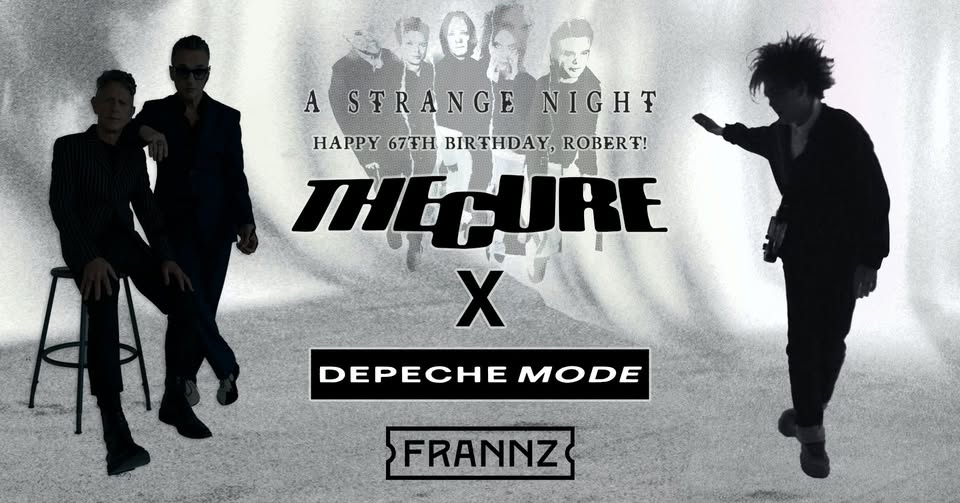 A Strange Night 2026 · A The Cure & Depeche Mode Party Across Two Floors – Double the Darkness 💀 🖤