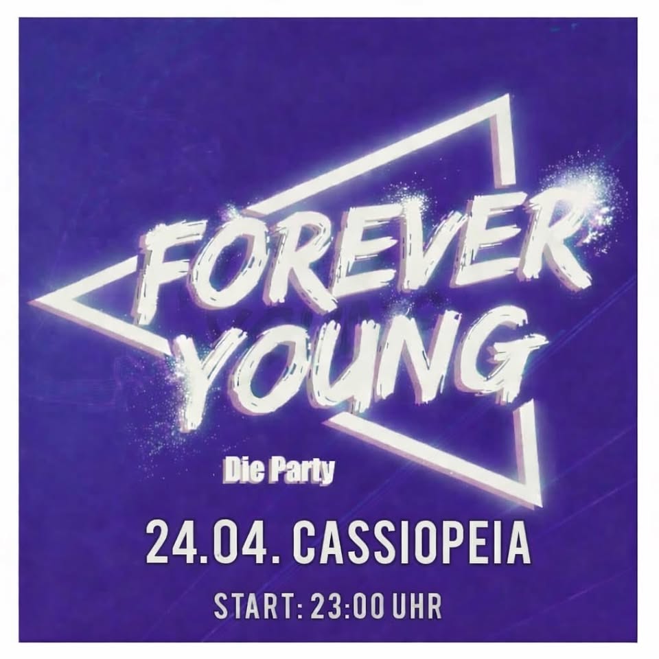 🔥FOREVER YOUNG! ❤ Party ❤ Tanzen ❤ Cassiopeia ❤ 