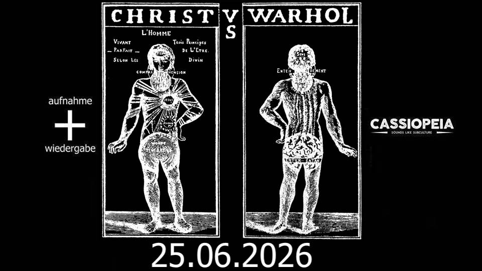 Christ vs. Warhol // Cassiopeia, Berlin