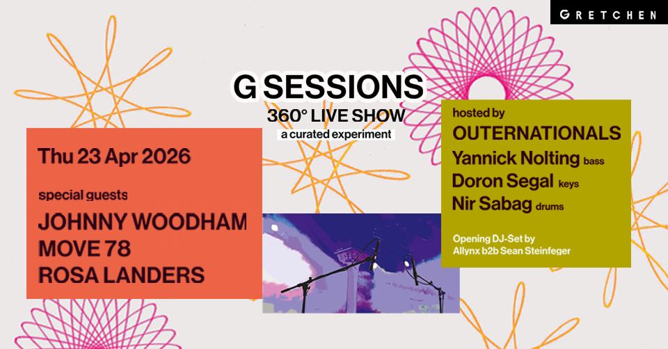 G SESSIONS - 360 ° (Live) Show ft. Johnny Woodham + Move 78 + Rosa Landers