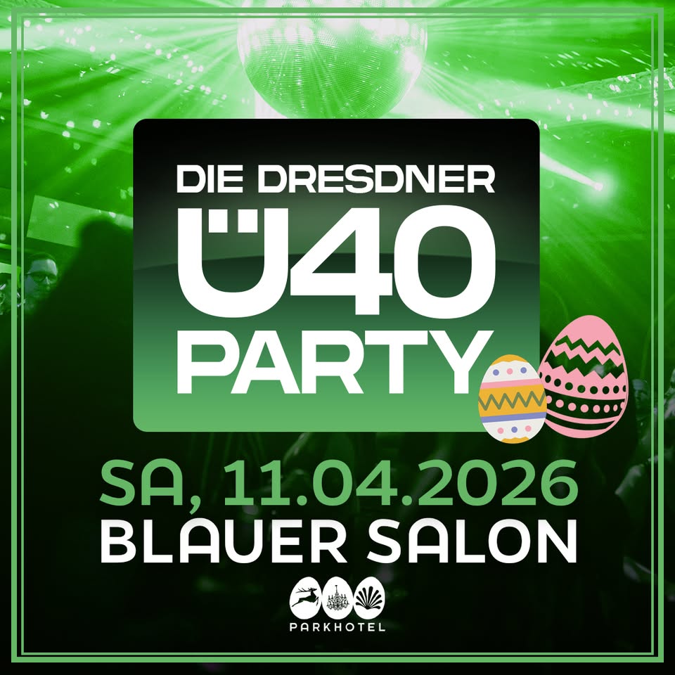 DIE DRESDNER Ü40 PARTY