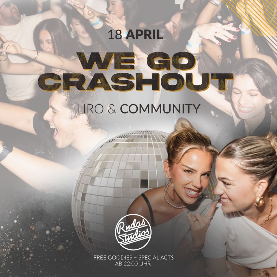 We go Crashout 💫 Samstag 18. April in den Rudas Studios