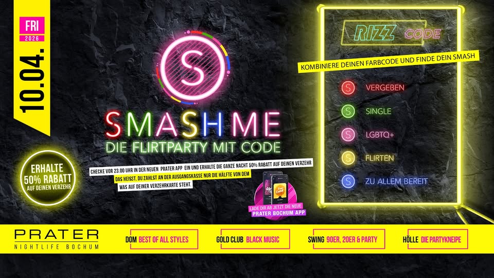  SMASH ME - Die Flirtparty mit Code + 50% Rabatt auf Getränke at PRATER BOCHUM [10/04/2026]